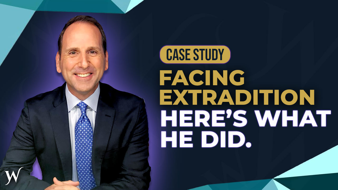How to Fight Extradition to the United States: One Client's Case
